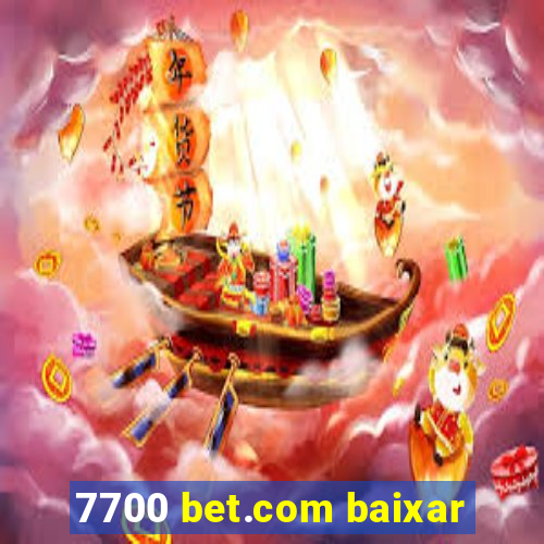 7700 bet.com baixar